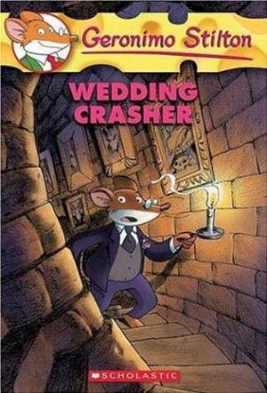 WEDDING CRASHER | 9780439841191 | STILTON, GERONIMO