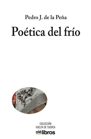 POÉTICA DEL FRÍO | 9788417737986 | DE LA PEÑA, PEDRO J.