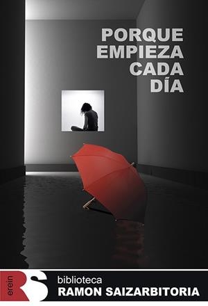 PORQUE EMPIEZA CADA DÍA | 9788491095064 | SAIZARBITORIA, RAMON