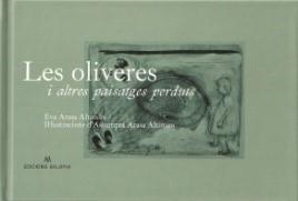 OLIVERES I ALTRES PAISATGES PERDUTS, LES | 9788412184709 | ARASA ALTIMIRA, EVA / ARASA, ASSUMPTA