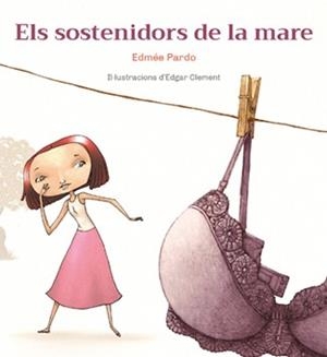 SOSTENIDORS DE LA MARE, ELS | 9788472909854 | PARDO, EDMÉE / CLEMENT, EDGAR