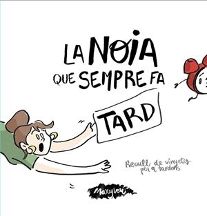 NOIA QUE SEMPRE FA TARD, LA | 9788409206117 | SALADICH CUBERO, MARIA