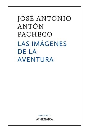 IMÁGENES DE LA AVENTURA, LAS | 9788416770625 | ANTÓN PACHECO, JOSÉ ANTONIO