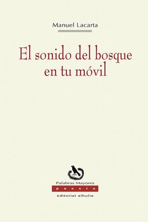 SONIDO DEL BOSQUE EN TU MÓVIL, EL | 9788412193169 | LACARTA, MANUEL