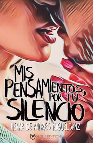 MIS PENSAMIENTOS POR TU SILENCIO | 9788417832582 | DE ANDÉS MIGUELSANZ, HENAR