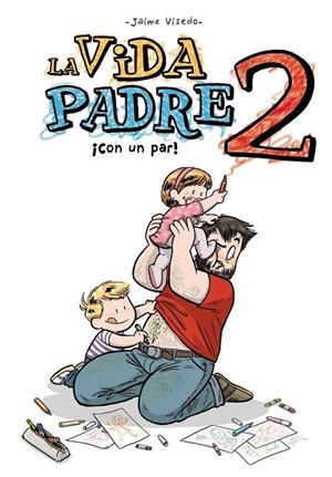 VIDA PADRE 02, LA : CON UN PAR! | 9788417956653 | VISEDO, JAIME