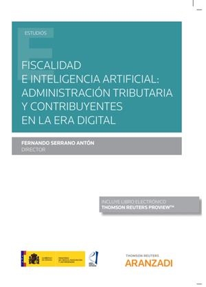 FISCALIDAD E INTELIGENCIA ARTIFICIAL ADMINISTRACION TRIBUTA | 9788413468389 | SERRANO ANTON, FERNANDO