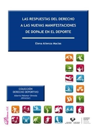 RESPUESTAS DEL DERECHO A LAS NUEVAS MANIFESTACIONES DE DOPAJE EN EL DEPORTE, LAS | 9788413241111 | ATIENZA MACIAS, ELENA