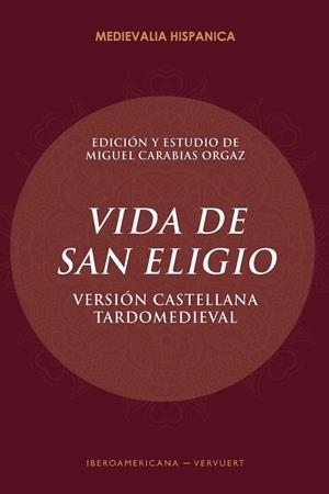 VIDA DE SAN ELIGIO | 9788491921592 | CARABIAS ORGAZ, MIGUEL