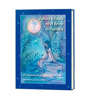 ZAHARA Y ESTELA EN EL REINO DE FANTASIA | 9788412117561 | RUIZ PALACIOS, Mª MANUELA