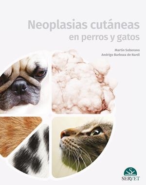 NEOPLASIAS CUTANEAS EN PERROS Y GATOS | 9788418339233 | SOBERANO, MARTIN / DE NARDI, ANDRIGO BARBO