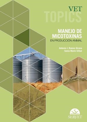 VET TOPICS. MANEJO DE MICOTOXINAS EN PRODUCCIÓN ANIMAL | 9788418020063 | RAMOS GIRONA, ANTONIO / MARIN SILLUE, SONI