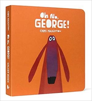 OH NO GEORGE | 9781406357912 | HAUGHTON, CHRIS