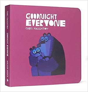 GOODNIGHT EVERYONE | 9781406381573 | HAUGHTON, CHRIS