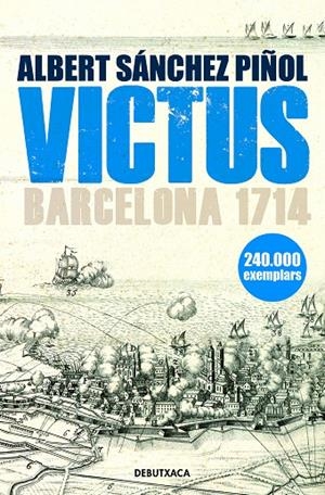 VICTUS. BARCELONA 1714 | 9788418132469 | SÁNCHEZ PIÑOL, ALBERT