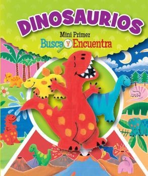 DINOSAURIOS MINI PRIMER BUSCA Y ENCUENTRA | 9781642692808