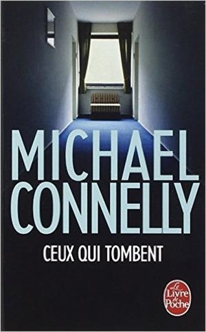 CEUX QUI TOMBENT | 9782253904809 | CONNELLY, MICHAEL