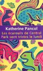 ECUREUILS CENTRAL PARK SONT TRISTES LE LUNDI, LES | 9782253161950 | PANCOL, KATHERINE