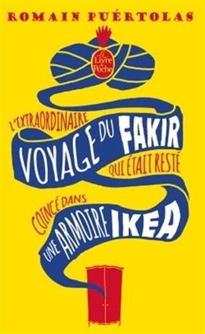 EXTRAORDINAIRE VOYAGE DU FAKIR QUI ÉTAIT RESTÉ COINCÉ DANS UNE ARMOIRE IKÉA | 9782253179900 | PUERTOLAS, ROMAIN