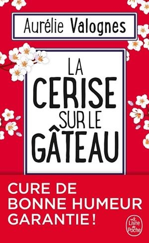 CERISE SUR LE GATEAU, LA | 9782253100461 | VALOGNES, AURELIE