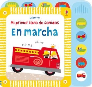 MI PRIMER LIBRO SONIDOS. EN MARCHA | 9781409528319 | WATT, FIONA