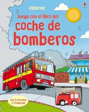 JUEGA CON EL LIBRO DEL COCHE DE BOMBEROS | 9781409503620 | TAPLIN, SAM