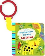 MI PRIMER LIBRO DE PASEO. LA SELVA | 9781409596288