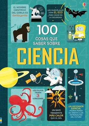 100 COSAS QUE SABER SOBRE CIENCIA | 9781474915274 | FRITH, ALEX/MARTIN, JEROME/LACEY, MINNA/MELMOTH, JONATHAN