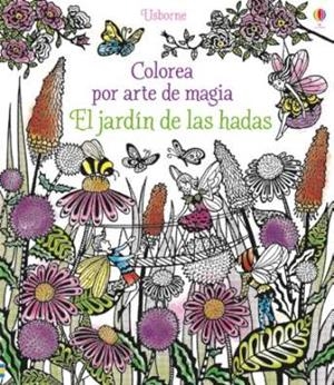 JARDIN DE LAS HADAS, EL. COLOREA POR ARTE DE MAGIA | 9781474916707 | SIMS, LESLEY