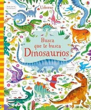BUSCA QUE TE BUSCA. DINOSAURIOS | 9781474929479 | KIRSTEEN, ROBSON