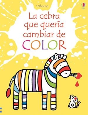 CEBRA QUE QUERÍA CAMBIAR DE COLOR, LA | 9781474946766 | WATT, FIONA