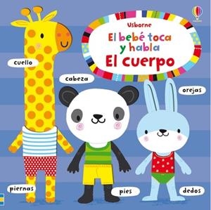 BEBÉ TOCA Y HABLA, EL. EL CUERPO | 9781474945271 | WATT, FIONA