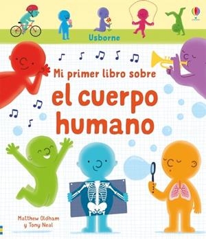 MI PRIMER LIBRO SOBRE EL CUERPO HUMANO | 9781474963558 | OLDHAM, MATTHEW