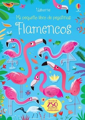 FLAMENCOS. MI PEQUEÑO LIBRO DE PEGATINAS | 9781474979573 | ROBSON, KIRSTEEN
