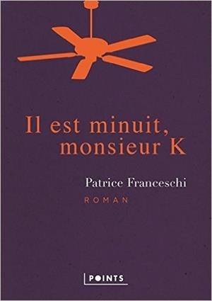 IL EST MINUIT MONSIEUR K | 9782757857663 | FRANCESCHI, PATRICE