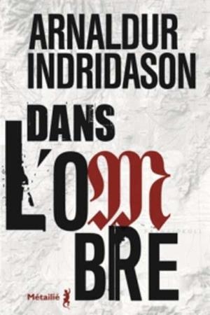 TRILOGIE DES OMBRES 01. DANS L'OMBRE | 9782757868454 | INDRIDASON, ARNALDUR