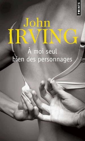 A MOI SEUL BIEN DES PERSONNAGES | 9782757841433 | IRVING, JOHN
