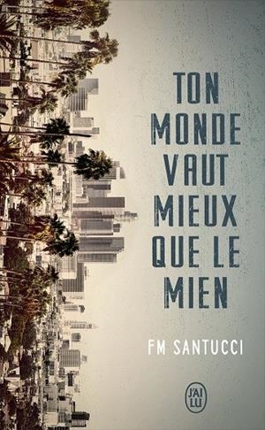 TON MONDE VAUT MIEUX QUE LE MIEN | 9782290210826 | SANTUCCI, FM