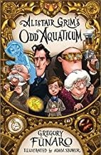 ALISTAR GRIM'S ODDAQUATICUM | 9781846884092 | HOWARD PAUL