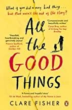 ALL THE GOOD THINGS | 9780241978115 | FISHER, CLARE