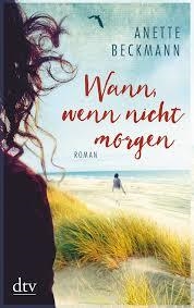 WANN WENN NICHT MORGEN | 9783423217194 | BECKMANN, ANETTE