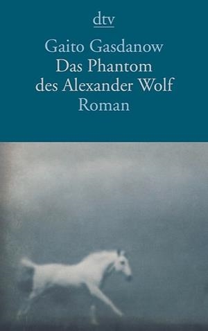 DAS PHANTOM DES ALEXANDER WOLF | 9783423143356 | GASDANOW, GAITO