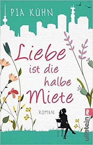LIEBE IST DIE HALBE MIETE | 9783548289717 | KUEHN, PIA