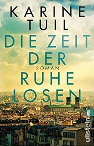 DIE ZEIT DER RUHELOSEN | 9783548290546 | TUIL, KARINE