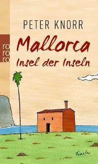 MALLORCA INSEL DER INSELN | 9783499256240 | KNORR, PETER