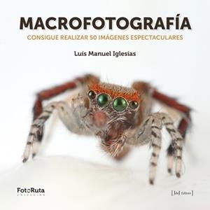 MACROFOTOGRAFÍA | 9788415131915 | IGLESIAS, LUÍS MANUEL