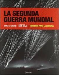 SEGUNDA GUERRA MUNDIAL, LA | 9788493630492 | CARANCI DÍEZ-GALLO, CARLO A.