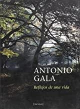 REFLEJOS DE UNA VIDA | 9788493328085 | GALA, ANTONIO