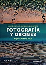 FOTOGRAFIA Y DRONES | 9788415131878 | MERINO ARIAS, MIGUEL