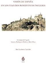 VISION DE ESPAÑA EN LOS VIAJEROS ROMANTICOS INGLESES | 9788415131854